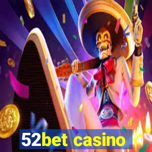 52bet casino